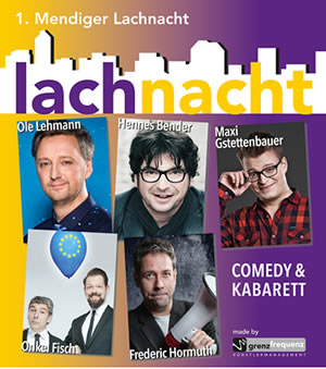 Mendiger Lachnacht mit Ole Lehmann, Hennes Bender, Maxi Gstettenbauer, Onkel Fisch und Frederic Hormuth in der Laacher See Halle Mendig Mendiger Lachnacht mit Ole Lehmann, Hennes Bender, Maxi Gstettenbauer, Onkel Fisch und Frederic Hormuth in der Laacher See Halle Mendig